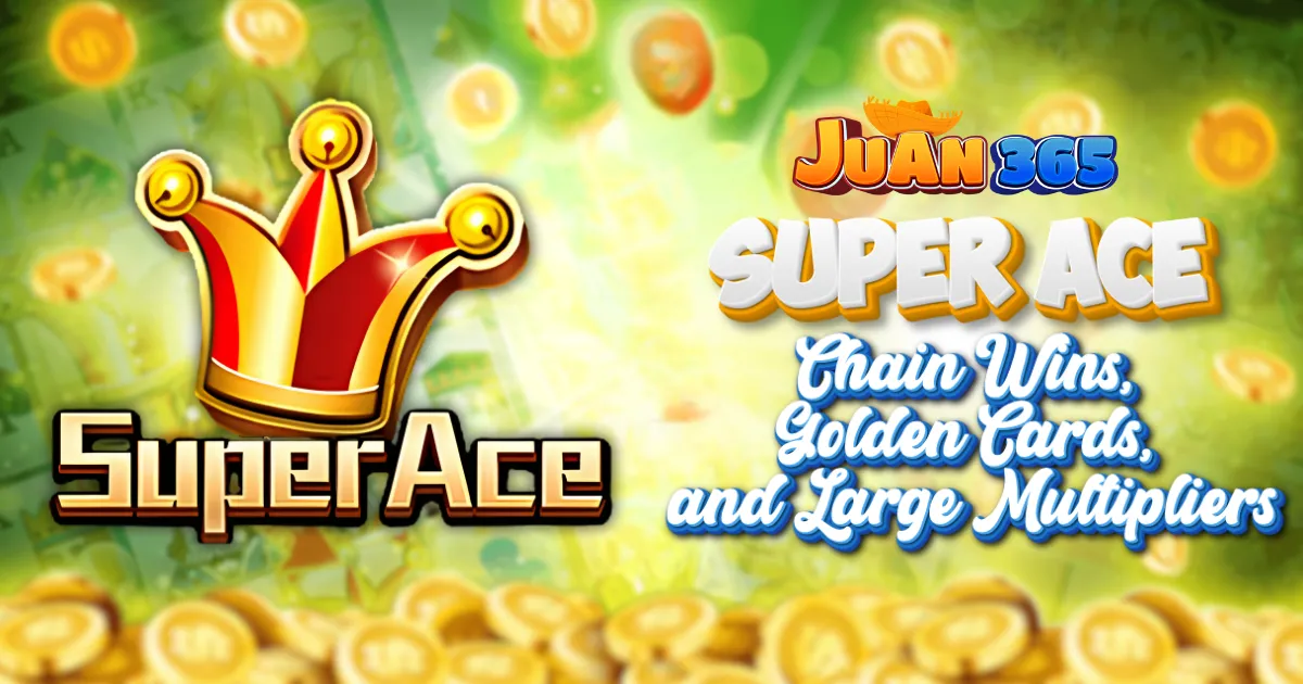 super ace chain wins, golden cards, and large multipliers