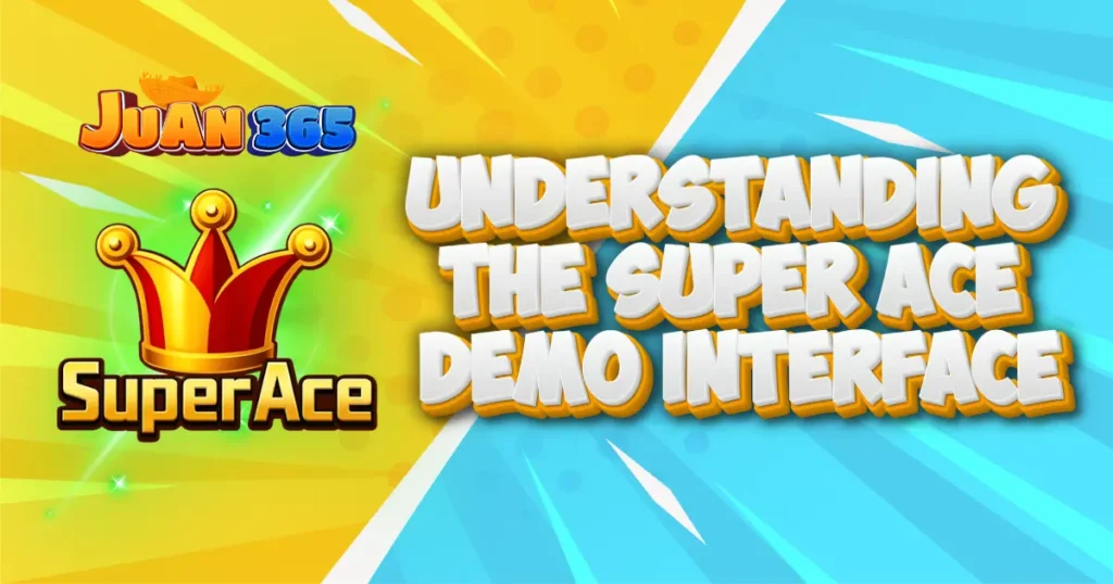understanding the super ace demo interface